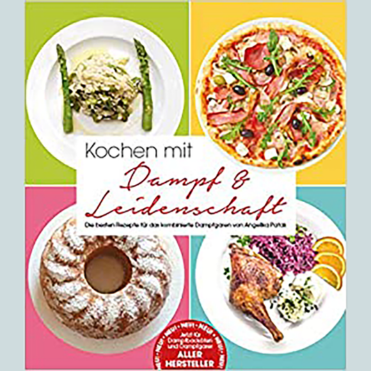 Kochen mit Dampf und Leidenschaft (Angelika Patak)
